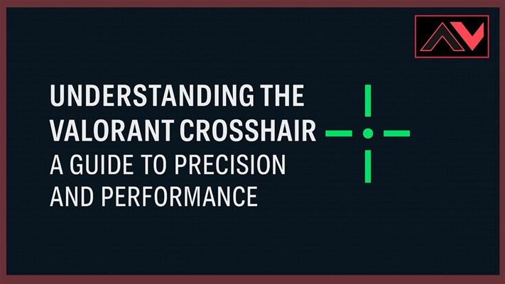 Understanding the valorant crosshair - a guide to precision and performance